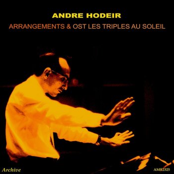 Исполнитель Andre Hodeir, альбом Arrangements & OST Les triples au soleil