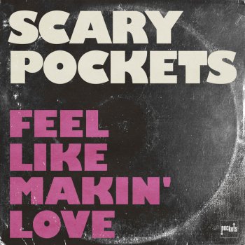 Scary Pockets feat. Jennah Bell Feel Like Makin' Love