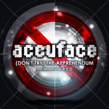 Accuface (Don't Try) The Apprehendum - Remastered Original Edit