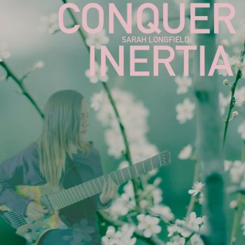 Sarah Longfield Conquer Inertia