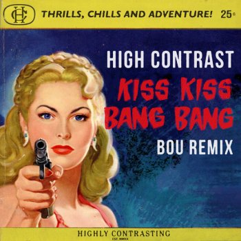 High Contrast feat. Bou Kiss Kiss Bang Bang - Bou Remix