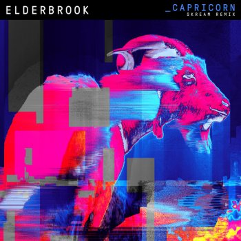 Elderbrook feat. Skream Capricorn (Skream Remix) [Edit]