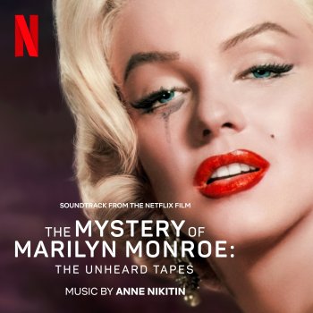 Исполнитель Anne Nikitin, альбом The Mystery of Marilyn Monroe: The Unheard Tapes (Soundtrack from the Netflix Film)