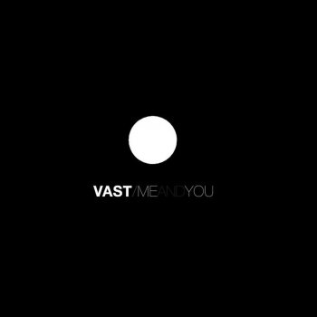 Vast I'm Afraid of You