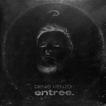 Исполнитель Denis Kenzo, альбом entree.