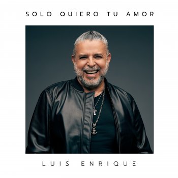 Luis Enrique Solo Quiero Tu Amor