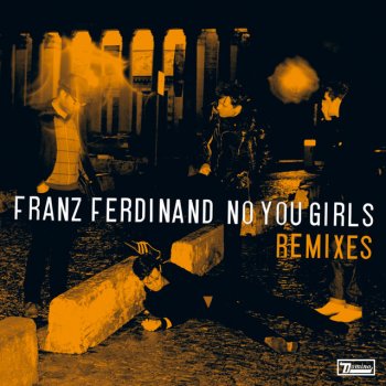 Franz Ferdinand feat. The Grizzl No You Girls - The Grizzl Remix Edit