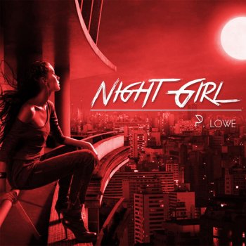 Исполнитель P-Lowe, альбом Night Girl