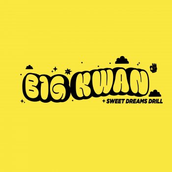 BIG KWAN Sweet dreams drill