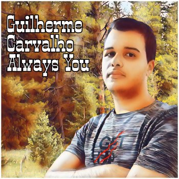 Исполнитель Guilherme Carvalho, альбом Always You
