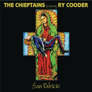 The Chieftains feat. Ry Cooder The Sands of México