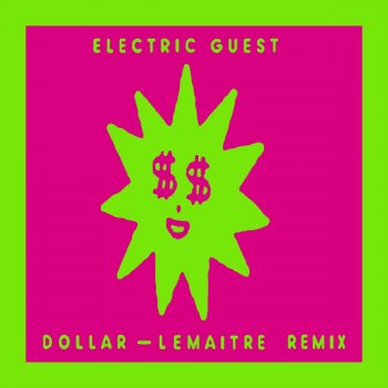 Electric Guest Dollar (Lemaitre Remix)