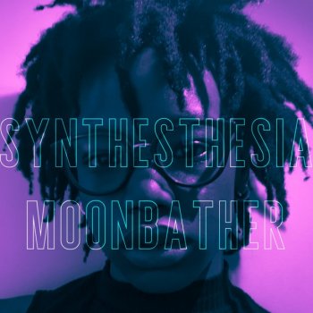 Moonbather Synthesthesia