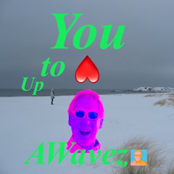 AWavez Up to You - 2022 Remastered Version