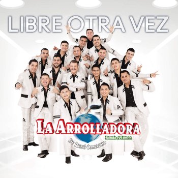 La Arrolladora Banda el Limón de René Camacho La Mera Mera