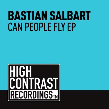 Bastian Salbart Can People Fly - Original Mix