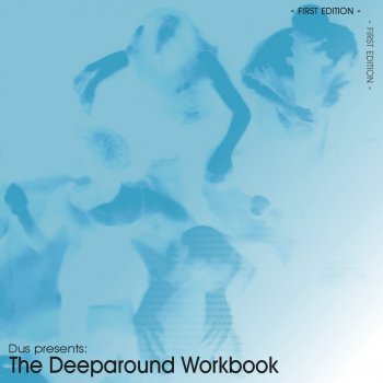 Исполнитель D.U.S., альбом The Deeparound Workbook