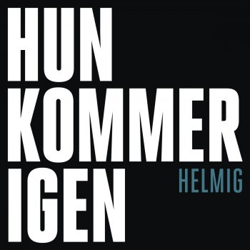 Thomas Helmig Hun Kommer Igen