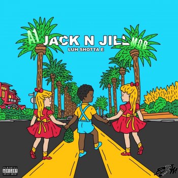 Исполнитель Luh Shotta E, альбом Jack N Jill