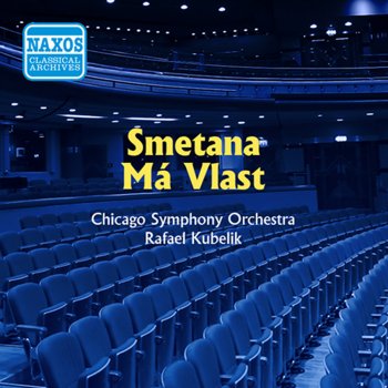 Chicago Symphony Orchestra feat. Rafael Kubelik Ma vlast (My Fatherland) : No. 1. Vysehrad (The High Castle)