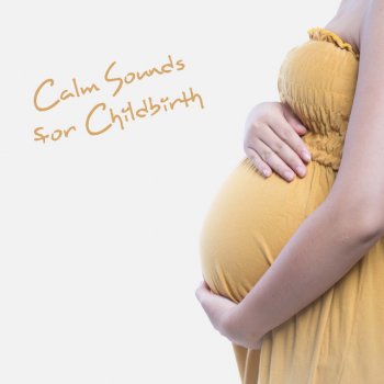 Natural Childbirth Academy feat. Nature Music Pregnancy Academy & Pregnant Women Music Company Feeling Serenity