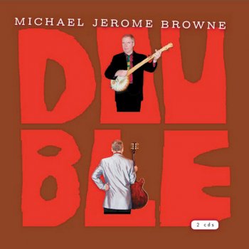 Michael Jerome Browne Rising River Blues