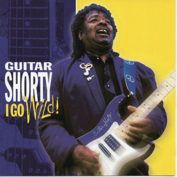 Guitar Shorty Go Wild!