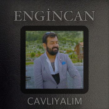 Engincan Cavlayalım