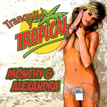 Monchy & Alexandra Eras Diferente (Version Tranquilo Y Tropical)