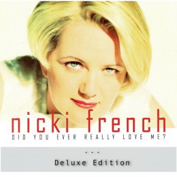 Nicki French Did You Ever Really Love Me? - Alternative 7 Inch