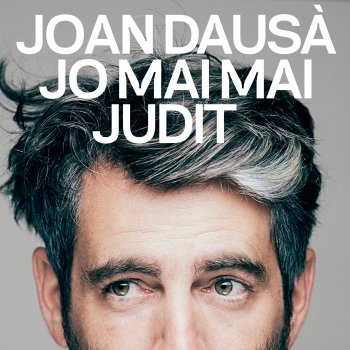 Исполнитель Joan Dausà, альбом Jo Mai Mai 10 Anys
