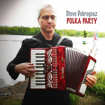 Steve Dobrogosz Grampa's Polka