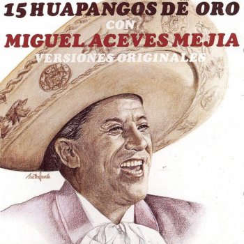 Miguel Aceves Mejía & El Mariachi Vargas de Tecalitlan Rogaciaño el Huapangüero