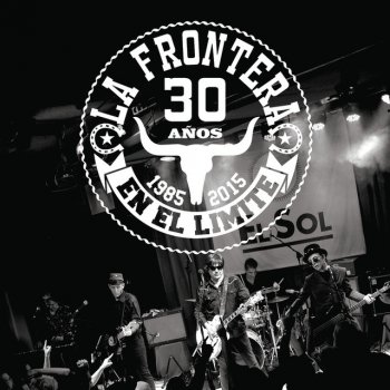 La Frontera Volverán Los Buenos Tiempos - Directo En El Sol / Madrid 2015