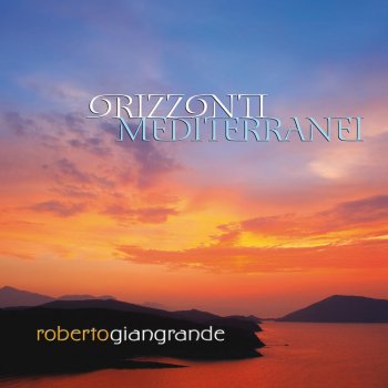 Исполнитель Roberto Giangrande, альбом Orizzonti mediterranei