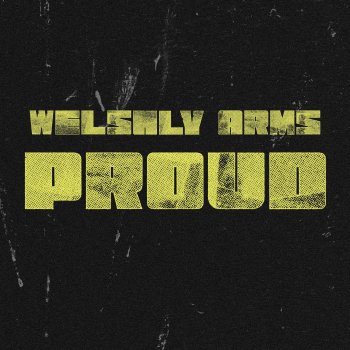 Исполнитель Welshly Arms, альбом Proud