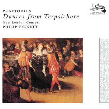 Michael Praetorius, New London Consort & Philip Pickett Dances from Terpsichore: Bransles de Villages
