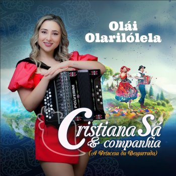 Cristiana Sá & Companhia O Vira Mora no Minho: Olái: Olarilólela