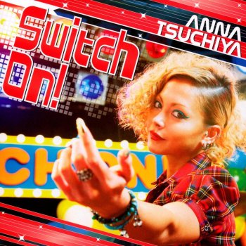 Anna Tsuchiya Switch On! (Space Techno States edit.)