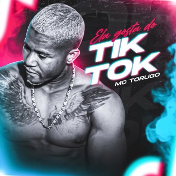 Mc Torugo Ela Gosta do Tiktok