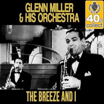 Jimmy Dorsey & His Orchestra The Breeze and I (Remastered)