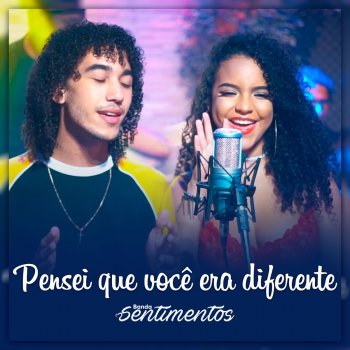 Banda Sentimentos Pensei Que Você Era Diferente