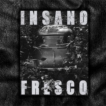 Insano Fresco