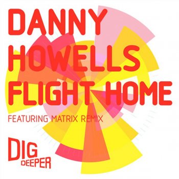 Danny Howells Flight Home (Matrix Remix)