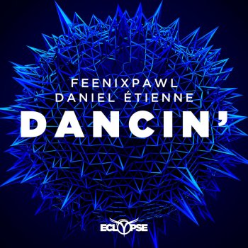 Исполнитель Feenixpawl feat. Daniel Etienne, альбом Dancin'