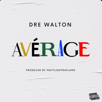 Исполнитель Dre Walton, альбом Average
