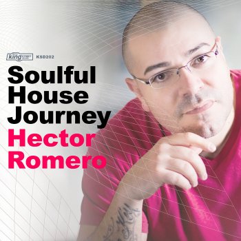 Hector Romero Soulful House Journey Mixed By Hector Romero (Continuous Mix)