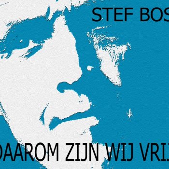 Stef Bos Daarom Zijn Wij Vrij