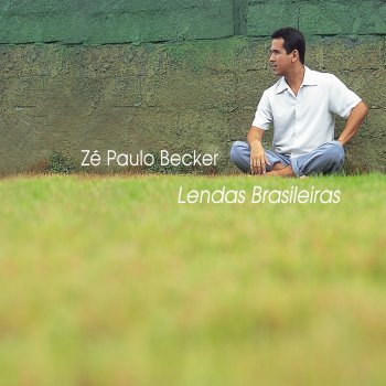 Zé Paulo Becker Lendas Brasileiras