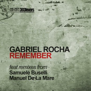 Gabriel Rocha Remember (Manuel De La Mare Amnesia Remix)